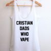 Christian dads who vape tank top men and women Adult