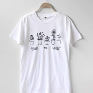Plants are friends T-shirt Men Women and Youth
