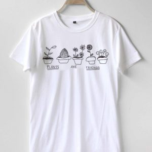 plants are friends T-shirt Men, Women and Youth