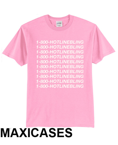 1-800 Hotline Bling T-shirt Men Women and Youth