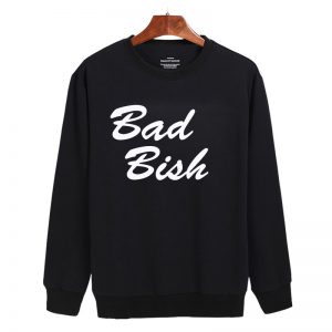 Bad bish Sweatshirt Sweater Unisex Adults size S to 2XL