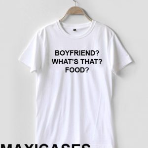 Boyfriend What’s That Food 2 T Shirt