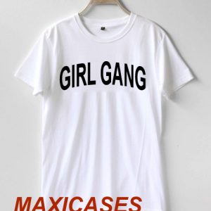 Girl gang T-shirt Men Women and Youth