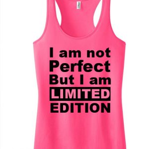 I am not perfect but i am limited edition tank top men and women Adult