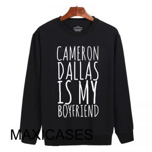 Cameron dallas is my boyfriend Sweatshirt Sweater Unisex Adults size S to 2XL