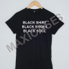 Black shirt shoes and soul T-shirt Men Women and Youth