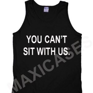 You can't sit with us tank top men and women Adult