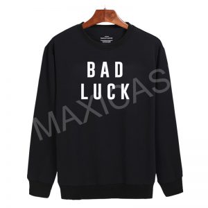 Bad luck Sweatshirt Sweater Unisex Adults size S to 2XL
