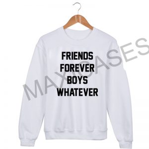 Friends forever boys whatever Sweatshirt Sweater Unisex Adults size S to 2XL