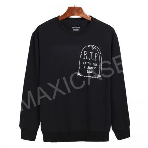 RIP To The Fuck I Almost Gave Sweatshirt Sweater Unisex Adults size S to 2XL