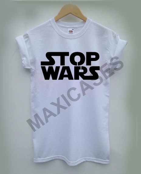 stop wars shirt