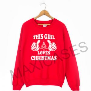 This girl loves christmas Sweatshirt Sweater Unisex Adults size S to 2XL