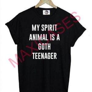 My spirit animal is a goth teenager T-shirt Men Women and Youth