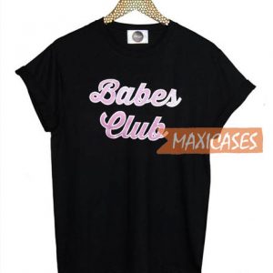 Babes club T-shirt Men Women and Youth
