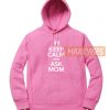 Keep Calm And Ask Mom Hoodie Unisex Adult size S - 2XL