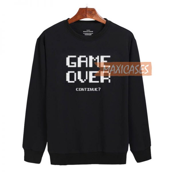 Game over continue Sweatshirt Sweater Unisex Adults size S to 2XL