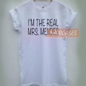 I'm The Real Mrs Mendes T-shirt Men Women and Youth