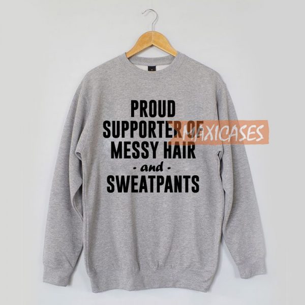 Proud supporter of messy hair Sweatshirt Sweater Unisex Adults size S to 2XL