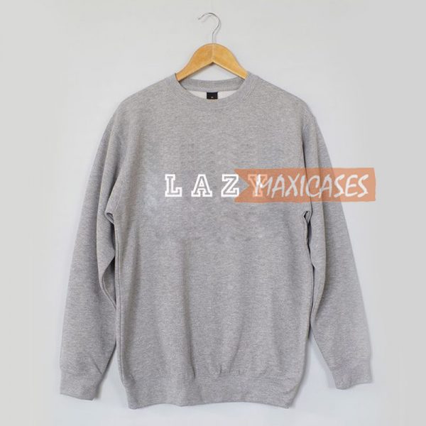 Lazy Sweatshirt Sweater Unisex Adults size S to 2XL