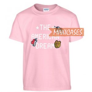 The American Dream Funny T-shirt Men Women and Youth