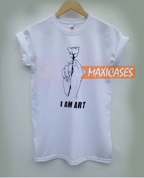 I am Art Rose T Shirt for Women, Men and Youth