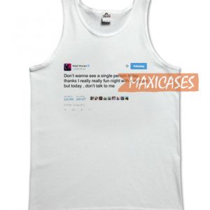Niall Horan Twitter Don’t Wanna See a Single Person Today Tank top