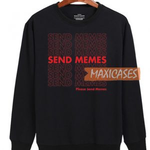 Send Memes Sweatshirt