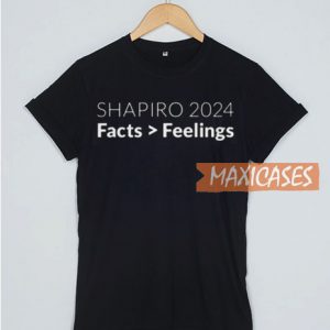Shapiro 2024 Facts Feelings T Shirt