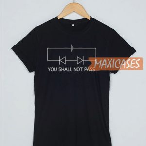 You Shall Not Pass T Shirt