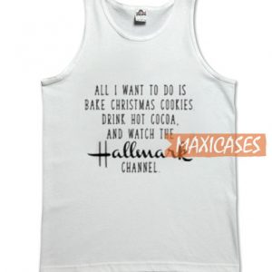 All I Want To Do Tank Top