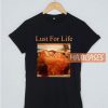 Lust For Life Flaming June T Shirt