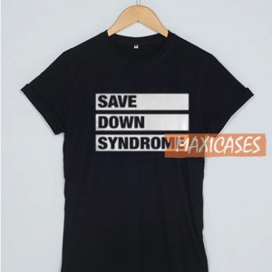Save Down Syndrome T Shirt