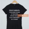 Dear Parents Your T Shirt