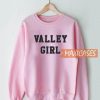 Valley Girl Sweatshirt