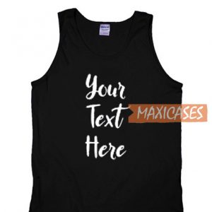 Your Text Here Tank Top