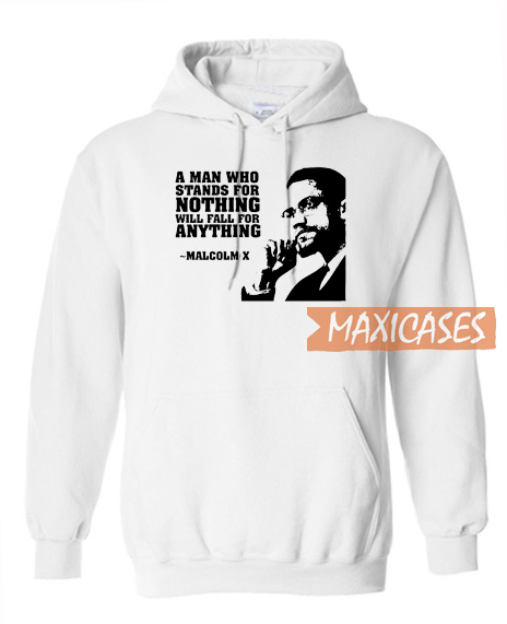 A Man Who Stands For Nothing Hoodie Unisex Adult Size S to 3XL