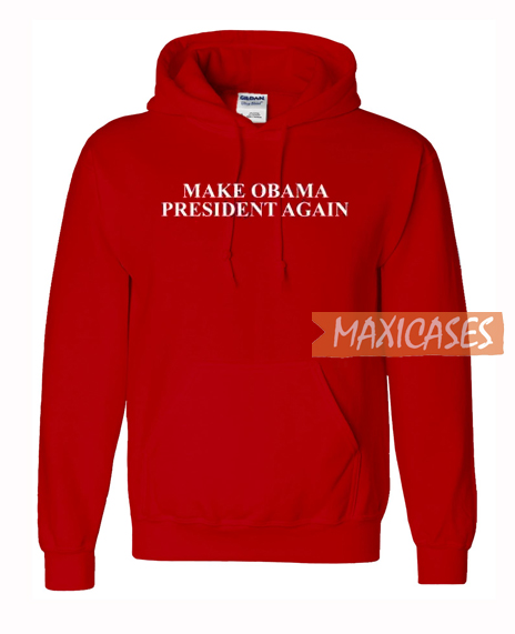 Make Obama President Again Hoodie Unisex Adult Size S to 3XL