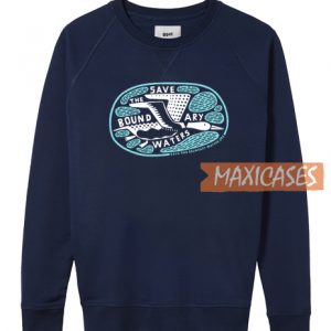 Save The Bound Ary Waters Sweatshirt