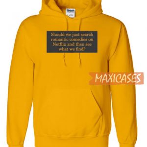 Should We Just Search Romantic Hoodie