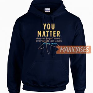 You Matter Unless You Hoodie