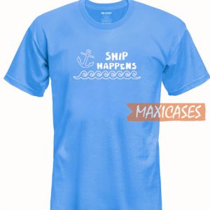 Ship Happens Blue T Shirt