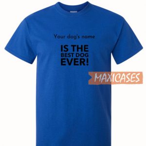 Your Dogs T Shirt