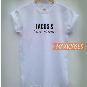Tacos And True T Shirt