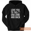 Love You To The End Zone Hoodie