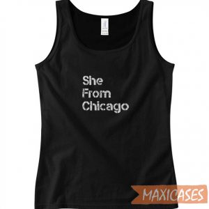 She From Chicago Tank Top