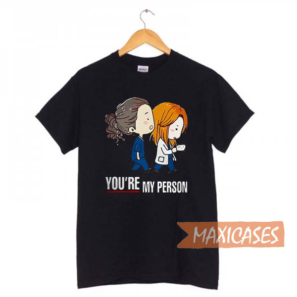 Greys Anatomy Ladies and Mens Fit T Shirt You're My Person