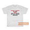 Horse Power Is Like Sex Way To Much Is Just About Enough T-shirt